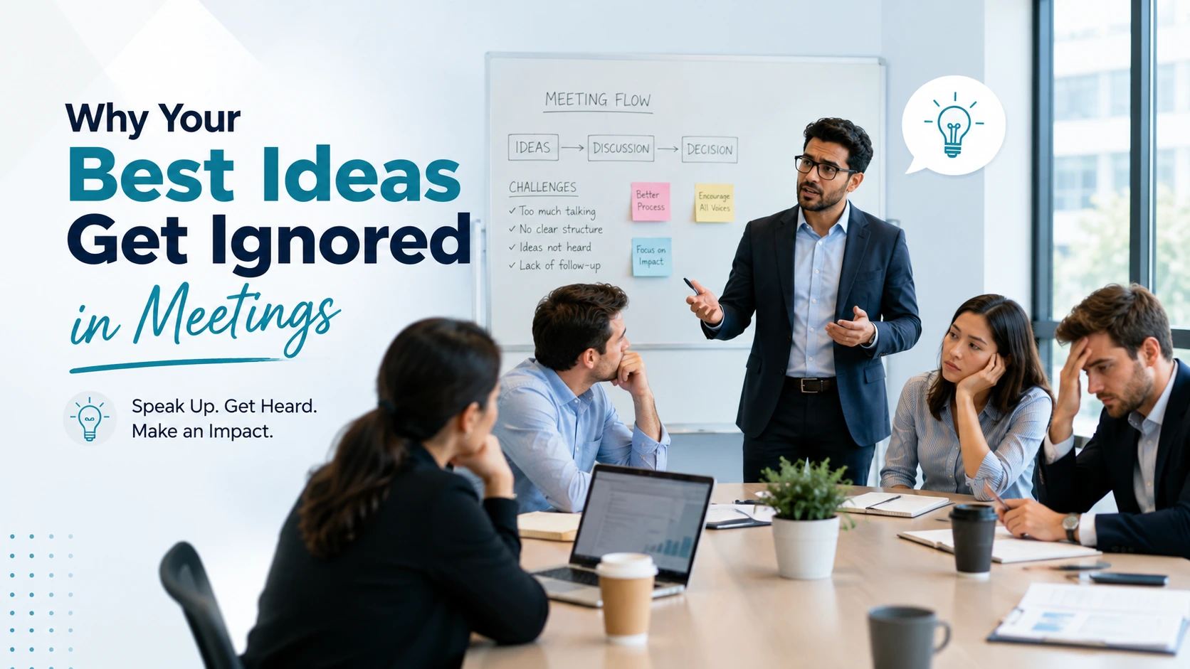 Why Your Best Ideas Get Ignored in Meetings