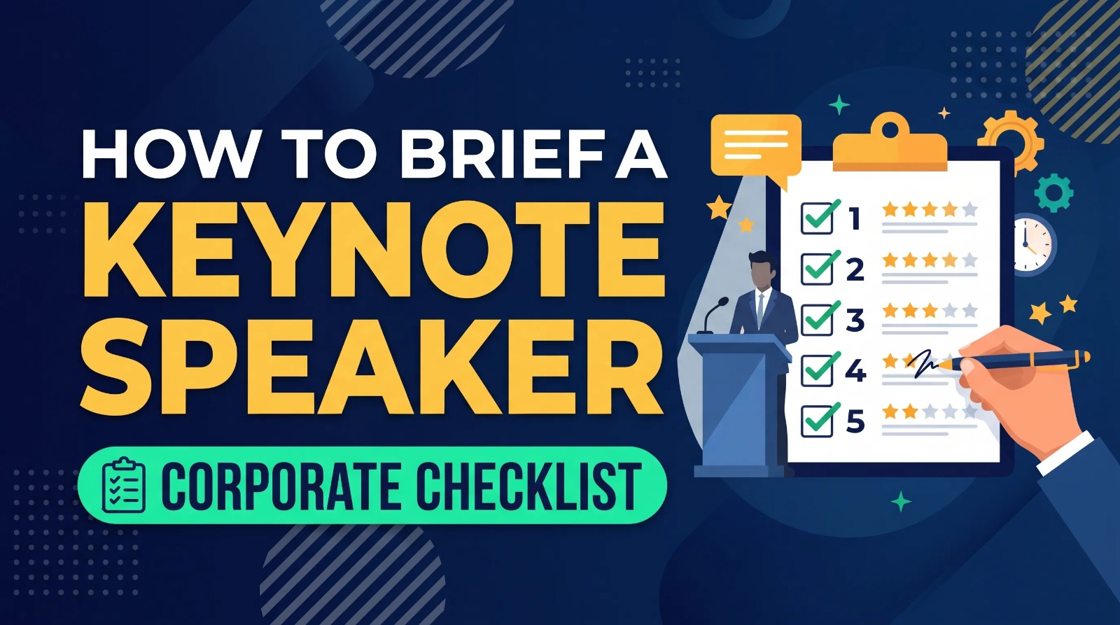 How to Brief a Keynote Speaker: A Corporate Event Checklist How to Brief a Keynote Speaker: A Corporate Event Checklist